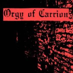 Orgy Of Carrion : Orgy of Carrion